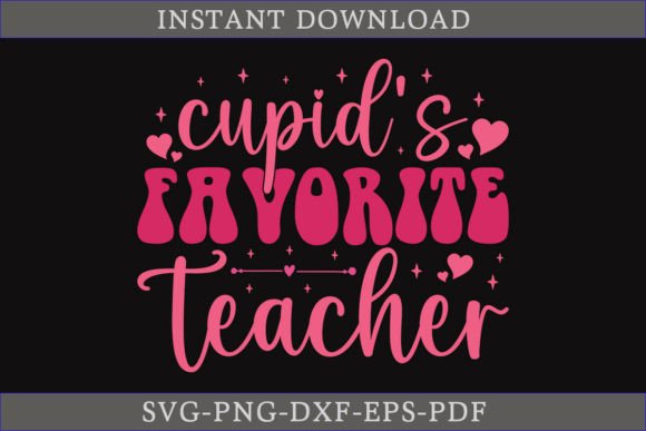 Cupid's Favorite Teacher Valentine SVG