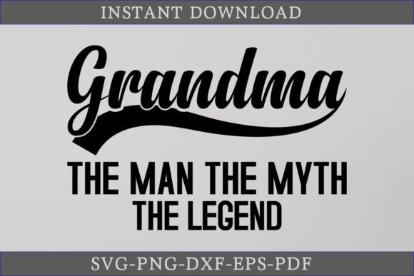 Grandma the Man the Myth the Legend SVG