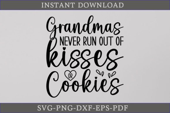 Grandmas Never Run Out of Kisses SVG