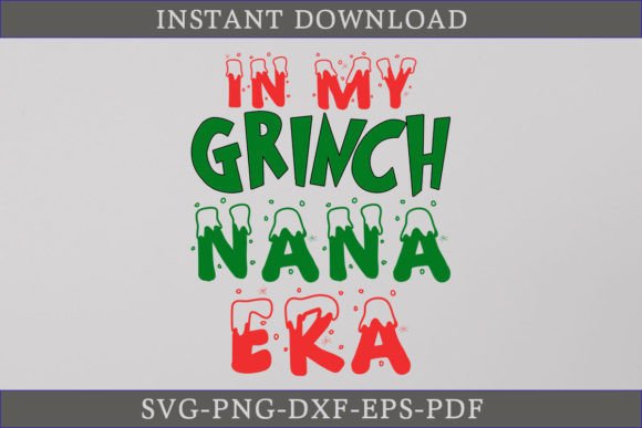 In My Grinch Nana Era Shirt SVG Cut File