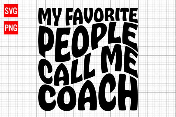 My Favorite People Call Me Coach SVG: A Hands-On Design Review