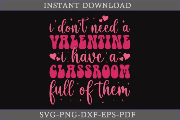 Need a Valentine I Have a Classroom SVG