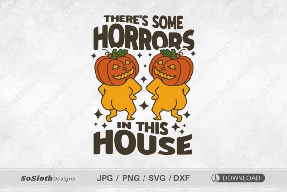 There s Some Horrors in This House Svg